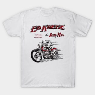 The Legendary Motorcycle Racer The iron Man Ed Kretz T-Shirt